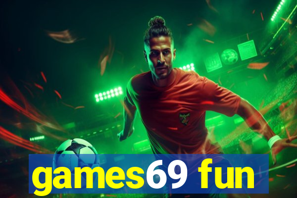 games69 fun